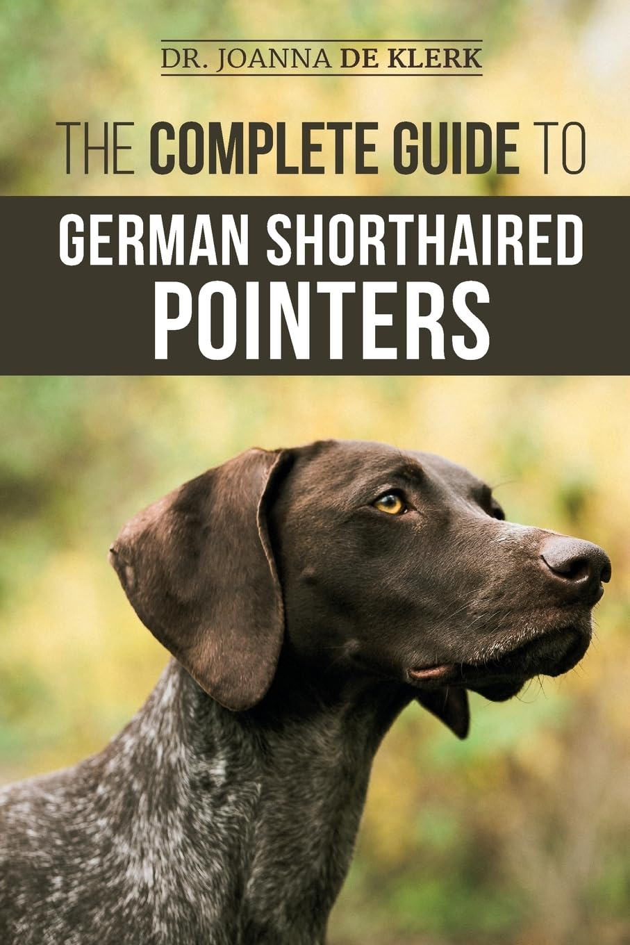 The Complete Guide to Short Haired Pointers